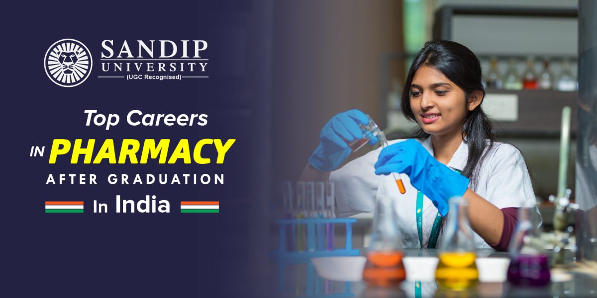 Career and Future Opportunities in Pharmacy after Graduation in India