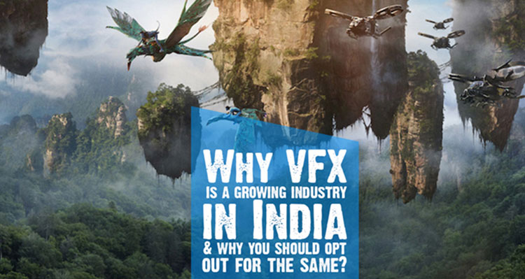 Why VFX Is A Growing Industry In India | Future of VFX Industry in India Why VFX Is A Growing Industry In India | Future of VFX Industry in India