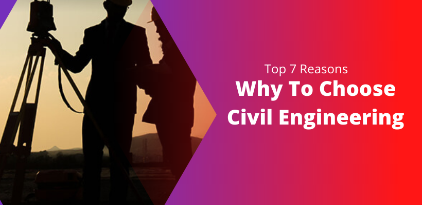 Why To Choose Civil Engineering