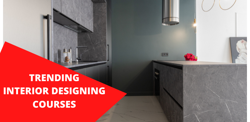 TRENDING INTERIOR DESIGNING COURSES