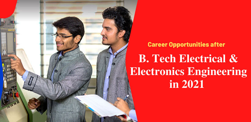Career Opportunities after B. Tech Electrical & Electronics Engineering