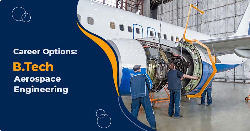 Career Options B.Tech Aerospace Engineering