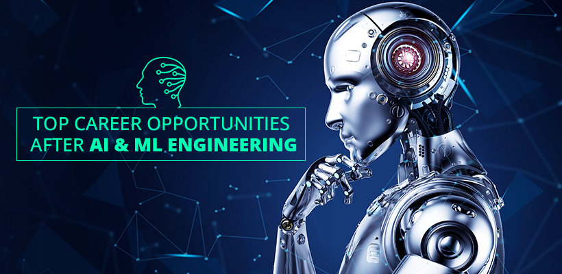 Scope & Career Opportunities After Artificial Intelligence & Machine Learning Degree