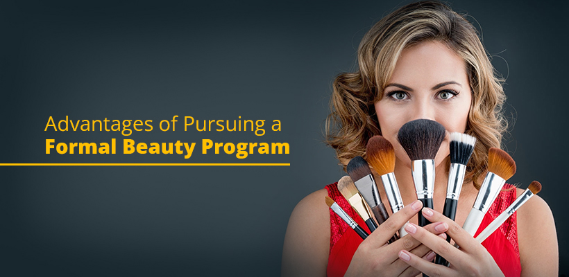 Advantages of Pursuing a Formal Beauty Course