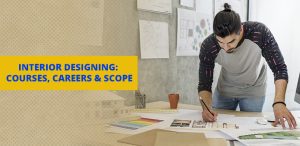 Interior Designing Courses Careers Scope 300x146 
