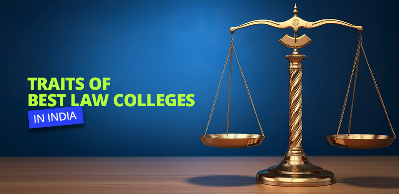 5 Traits Found in Best Law Colleges in India