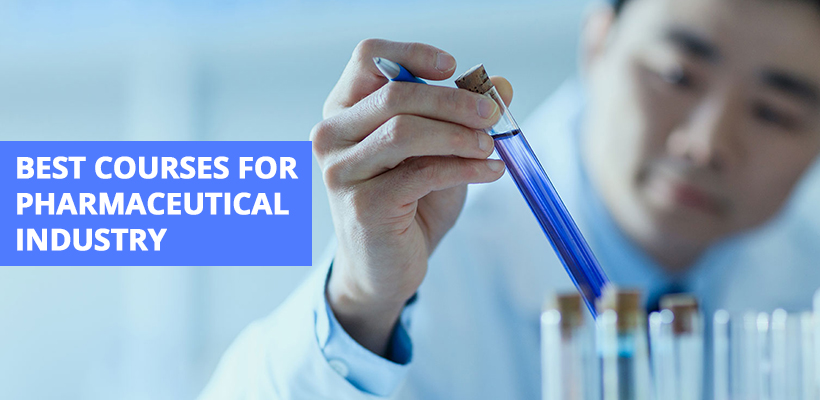 Best Courses for the Pharmaceutical Industry