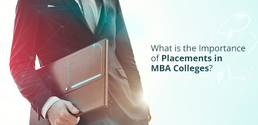 Importance of Placements in MBA Colleges