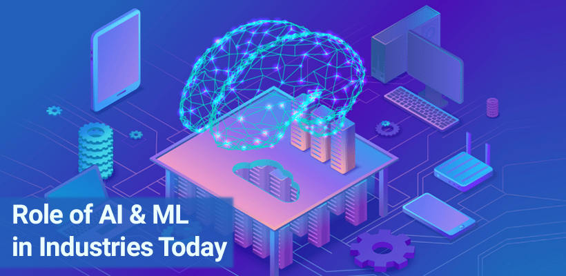 How is Artificial Intelligence & Machine Learning Shaping Industries Today