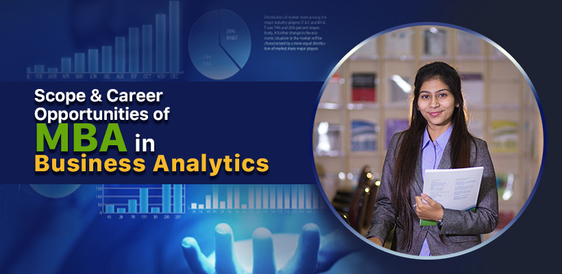 MBA in Business Analytics: Future Scope and Career Opportunities