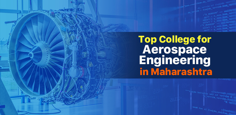 Best College in Maharashtra for Aerospace Engineering
