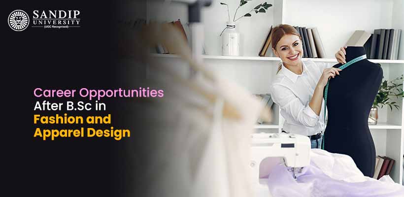 Career Opportunities After B.Sc in Fashion and Apparel Design