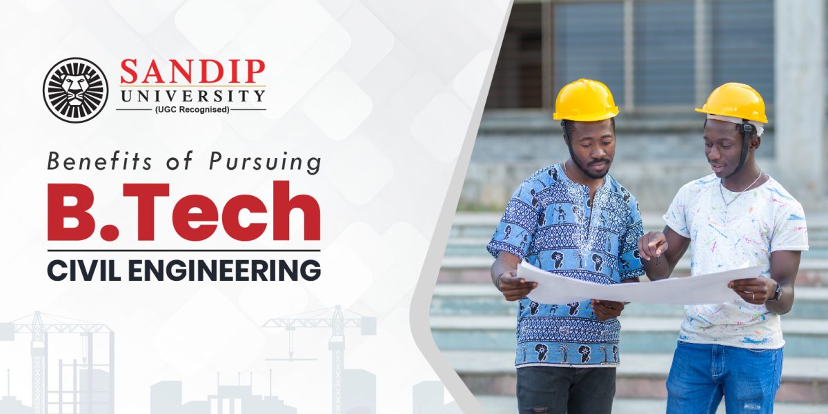 Exploring the Benefits of a B.Tech Civil Engineering Degree
