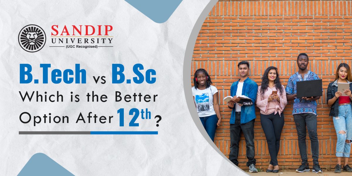 Comparison between B.Tech and B.Sc. degrees for students deciding after Class 12th