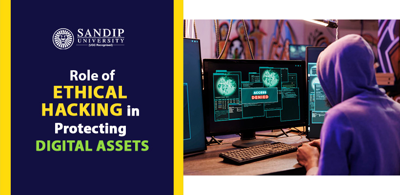 The Role of Ethical Hacking in Protecting Digital Assets