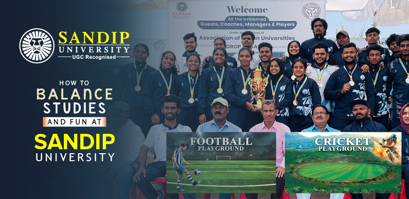Extracurricular Activities at Sandip University: How to Balance Studies and Fun