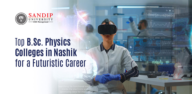 Top B.Sc. Physics Colleges in Nashik: A Guide to the Best Institutions